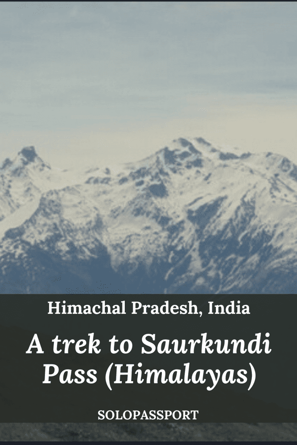 PIN for later reference - 11 days trek across Saurkundi Pass
